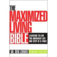 The Maximized Living Bible: New Century Version: Learning to Live the Abundant Life One Step at a Time