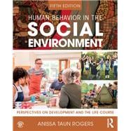 Human Behavior in the Social Environment: Perspectives on Development and the Life Course