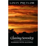 Chasing Serenity : Married with Alcohol