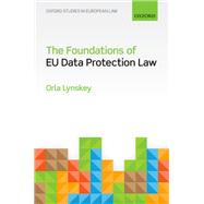The Foundations of EU Data Protection Law