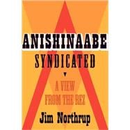 Anishinaabe Syndicated: A View from the Rez
