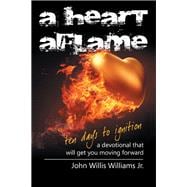 A Heart Aflame, Ten Days to Ignition A Devotional That Will Get You Moving Forward