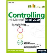 Controlling mit Microsoft Excel 2010: Der schnelle Einstieg in Grundlagen und Praxis