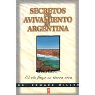 Secretos Del Avivamiento/Argentina : The River Runs on Dry Land