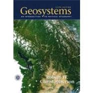 Geosystems : An Introduction to Physical Geography with MasteringGeography And #8482