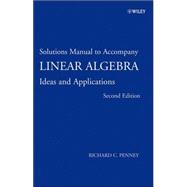 Linear Algebra: Ideas and Applications, Solutions Manual, 2nd Edition
