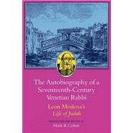 The Autobiography of a Seventeenth-Century Venetian Rabbi: Leon Modena's Life of Judah