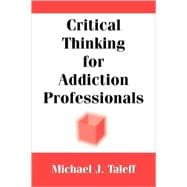 Critical Thinking for Addiction Professionals