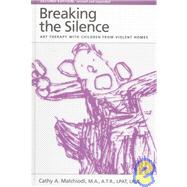 Breaking the Silence: Art Therapy With Children From Violent Homes