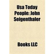 Usa Today People : John Seigenthaler, Al Neuharth, Joan Biskupic, Bob Beckel, Jeff Martin, Charisse Jones, Jack Kelley, Edna Gundersen