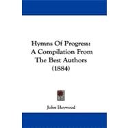 Hymns of Progress : A Compilation from the Best Authors (1884)