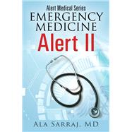 Alert Medical Series: Emergency Medicine Alert II