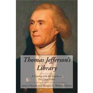 Thomas Jefferson's Library a Catalog With the Entries in His Own Order: A Catalog With the Entries in His Own Order