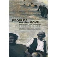 Peoples on the Move Population Transfers and Ethnic Cleansing Policies during World War II and its Aftermath