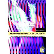 Tratamiento De La Escoliosis/ Scoliosis Treatment: Fisioterapia Segun el Principio de Gocht-Gessner y con la Incorporacion de un Corse/ Physiotherapy According to the Principle of Gocht-Gessner and the