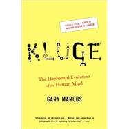 Kluge : The Haphazard Evolution of the Human Mind