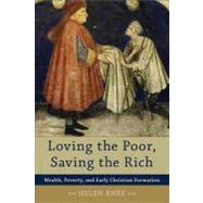 Loving the Poor, Saving the Rich