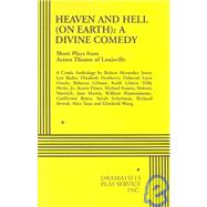 Heaven and Hell (on Earth): A Divine Comedy - Acting Edition