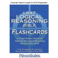LSAT Logical Reasoning Bible Flashcards : A Comprehensive System for Attacking the Logical Reasoning Section of the LSAT