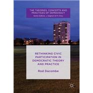 Rethinking Civic Participation in Democratic Theory and Practice