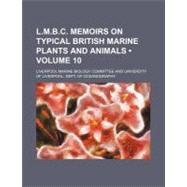 L.m. B.c. Memoirs on Typical British Marine Plants and Animals