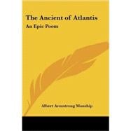 Ancient of Atlantis : An Epic Poem