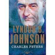 Lyndon B. Johnson : The American Presidents Series: the 36th President, 1963-1969