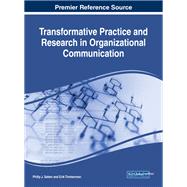 Transformative Practice and Research in Organizational Communication