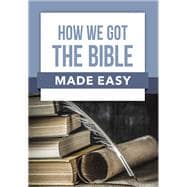 How We Got the Bible Made Easy