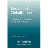 Decolonisation, Globalisation Language-in-Education Policy and Practice