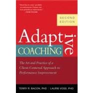 Adaptive Coaching The Art and Practice of a Client-Centered Approach to Performance Improvement