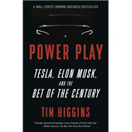 Power Play: Tesla, Elon Musk, and the Bet of the Century