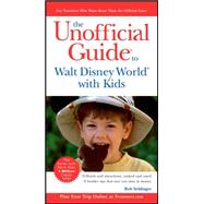 The Unofficial Guide<sup>®</sup> to Walt Disney World<sup>®</sup> with Kids, 4th Edition