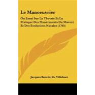 Manoeuvrier : Ou Essai Sur la Theorie et la Pratique des Mouvements du Mavore et des Evolutions Navales (1765)