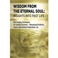 Wisdom from the Eternal Soul: Insights into Past Life