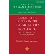 Persian Lyric Poetry in the Classical Era, 800-1500