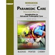 Paramedic Care, Principles and Practice: Introduction to Advanced Prehospital Care Workbook, Volume 1