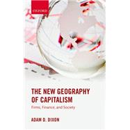 The New Geography of Capitalism Firms, Finance, and Society