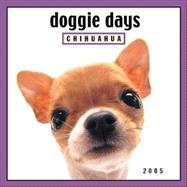 Doggie Days Chihuahua 2005 Calendar