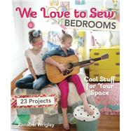 We Love to Sew - Bedrooms 23 Projects • Cool Stuff for Your Space
