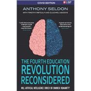 The Fourth Education Revolution Will Artificial Intelligence Liberate or Infantilise Humanity