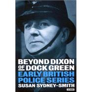 Beyond Dixon of Dock Green Early British Police Series