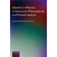 Identity in Physics A Historical, Philosophical, and Formal Analysis