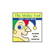 The Motley Fool 2001 Calendar: Year-Round Tips for Retiring Rich