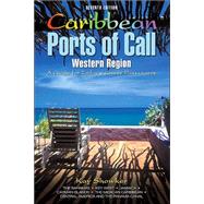 Caribbean Ports of Call: Western Region, 7th; A Guide for Today's Cruise Passengers