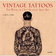 Vintage Tattoos The Book of Old-School Skin Art