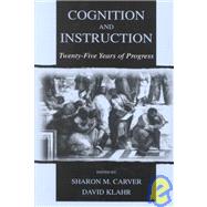 Cognition and Instruction: Twenty-five Years of Progress