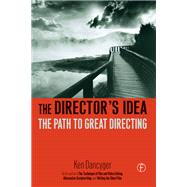 The Director's Idea: The Path to Great Directing