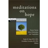 Meditations on Hope : Nurses' Stories about Motivation and Inspiration