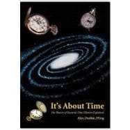 It's About Time: The Illusion of Einstein’s Time Dilation Explained